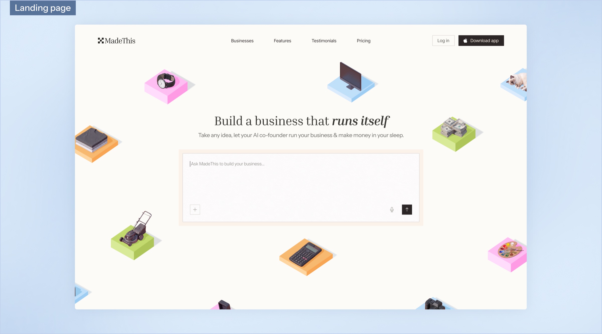 Landing page: Build a business that runs itself, with a prompt box surrounded by isometric product plinths