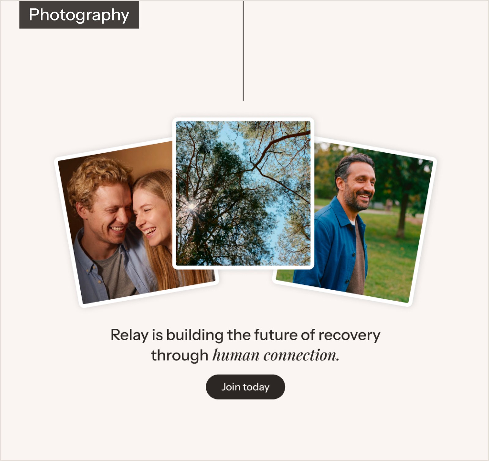 Photography: three polaroids of people outdoors, above Relay is building the future of recovery through human connection